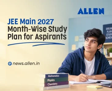 JEE Main 2027: Month-Wise Study Plan for the Aspirants