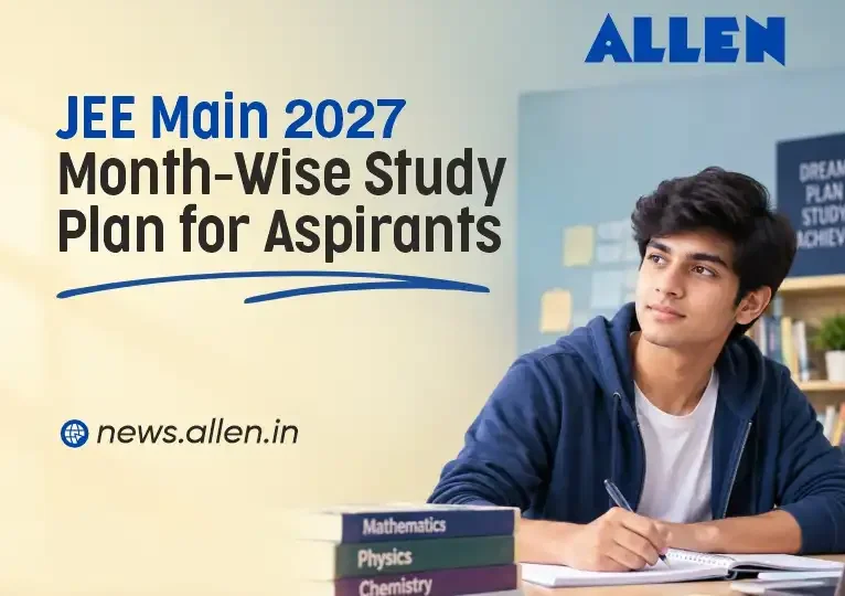 JEE Main 2027: Month-Wise Study Plan for the Aspirants
