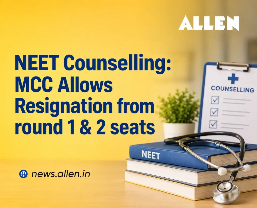 NEET Counselling MCC Allows Resignation from Round 1 & 2 Seats