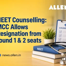 NEET Counselling MCC Allows Resignation from Round 1 & 2 Seats