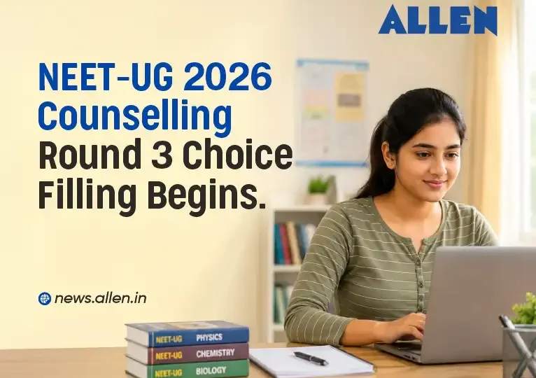 NEET UG 2026 Counselling: Round 3 Choice Filling Begins