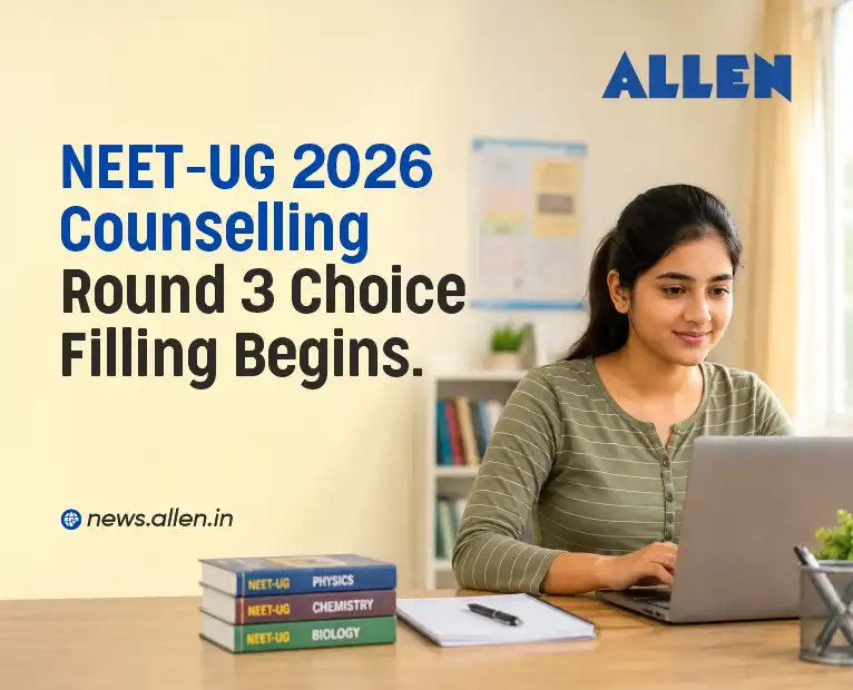 NEET UG 2026 Counselling: Round 3 Choice Filling Begins