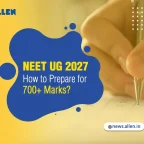 NEET UG 2027 How to Prepare for 700+ Marks Effectively