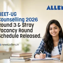 NEET UG Counselling 2026 Round 3 & Stray Vacancy Schedule