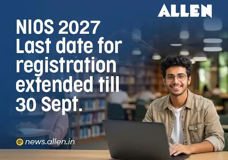 NIOS 2027 Registration Last Date Extended to September 30