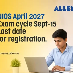NIOS April 2027 Exam Cycle Sept 15 Last Date for Registration