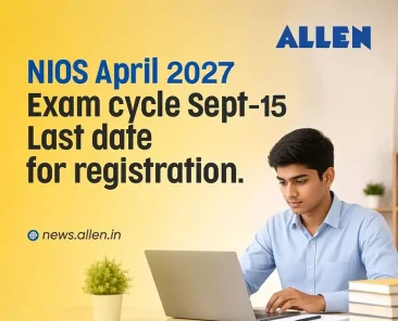 NIOS April 2027 Exam Cycle Sept 15 Last Date for Registration