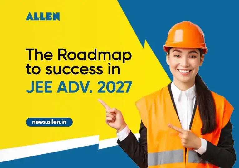 The Roadmap to Success in JEE Advanced 2027