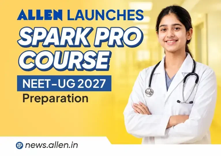 ALLEN Launches Spark Pro Course for NEET UG 2027 Preparation