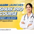 ALLEN Launches Spark Pro Course for NEET UG 2027 Preparation