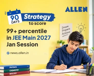 JEE Main 2027 90-Day Strategy for 99+ Percentile