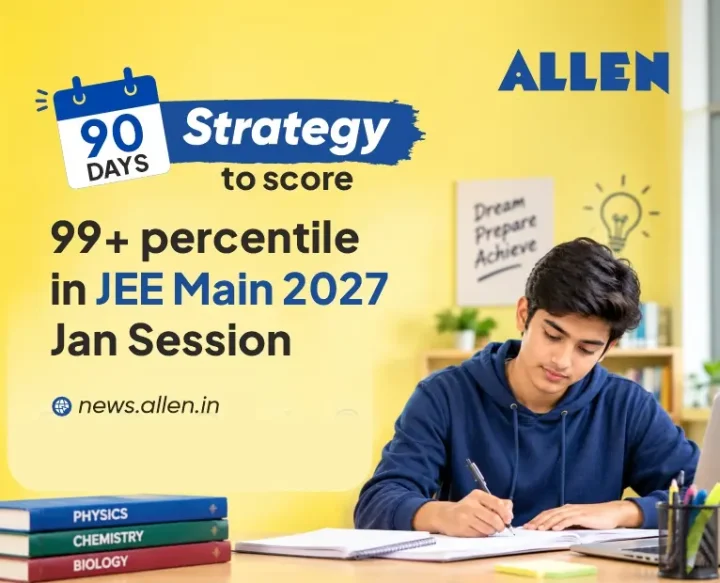90-Day Strategy to Score 99+ Percentile in JEE Main 2027 Jan Session ...