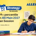 JEE Main 2027 90-Day Strategy for 99+ Percentile