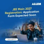 JEE Main 2027 Registration: Application Form, Dates & Details