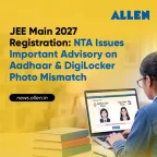 JEE Main 2027 Registration NTA Issues Important Advisory on Aadhaar & DigiLocker Photo Mismatch