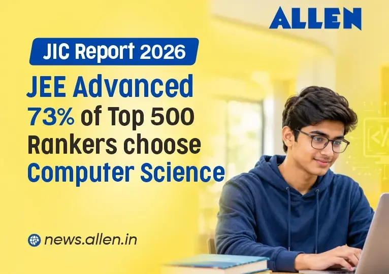 JIC Report 2026 73% Top 500 JEE Advanced Rankers Choose CSE