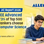 JIC Report 2026 73% Top 500 JEE Advanced Rankers Choose CSE