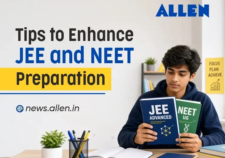 Tips to Enhance JEE and NEET Preparation