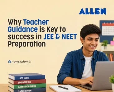Why Teacher Guidance Is Key for JEE & NEET Preparation